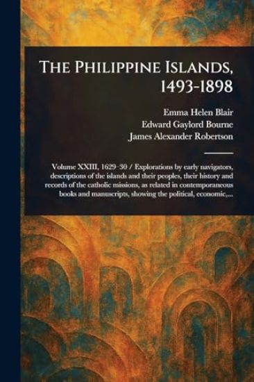 The Philippine Islands, 1493-1898