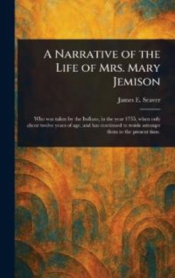 A Narrative of the Life of Mrs. Mary Jemison