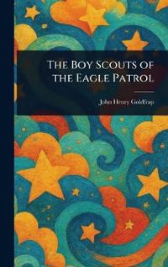 The Boy Scouts of the Eagle Patrol