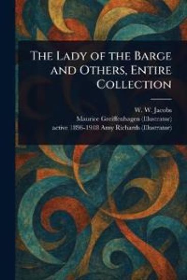 The Lady of the Barge and Others, Entire Collection