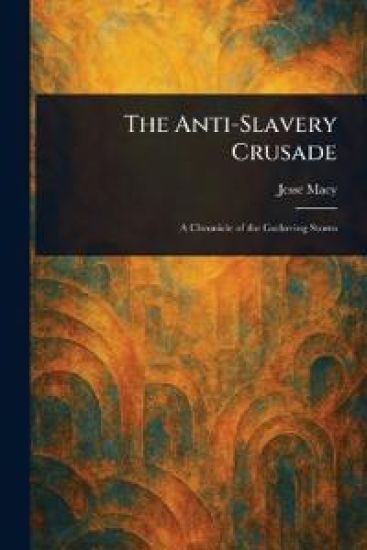 The Anti-Slavery Crusade