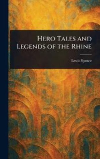 Hero Tales and Legends of the Rhine