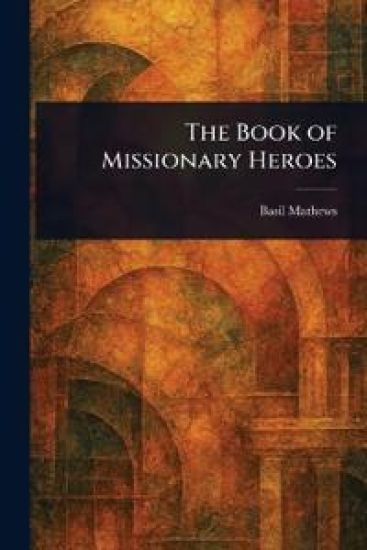 The Book of Missionary Heroes