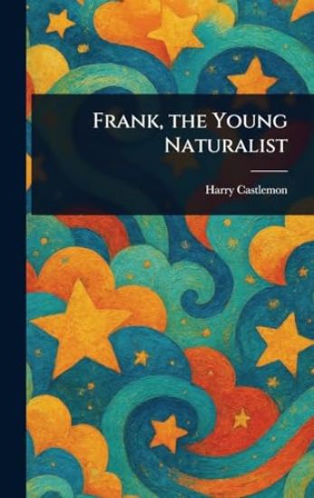 Frank, the Young Naturalist