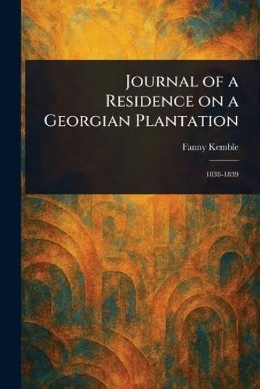 Journal of a Residence on a Georgian Plantation