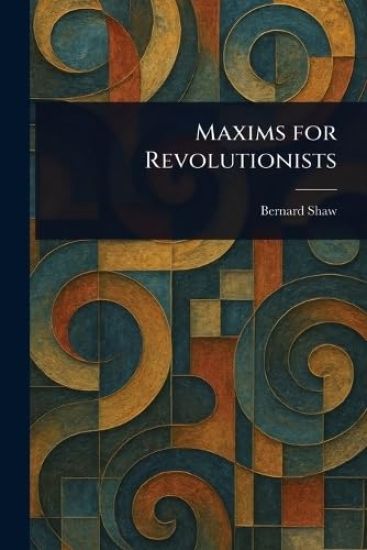 Maxims for Revolutionists