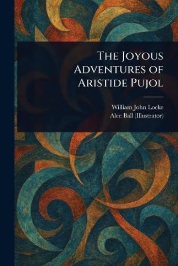 The Joyous Adventures of Aristide Pujol