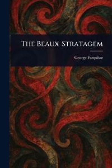 The Beaux-Stratagem