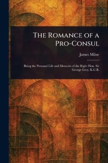 The Romance of a Pro-Consul