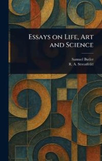 Essays on Life, Art and Science
