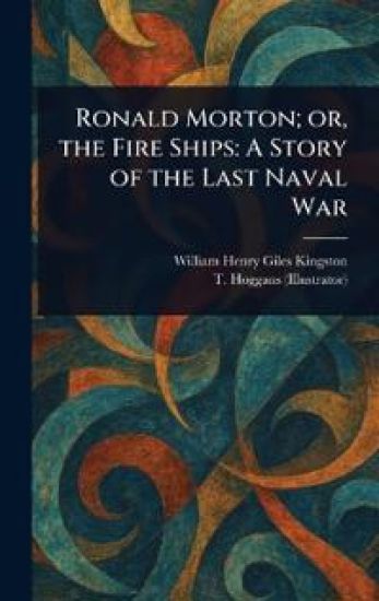 Ronald Morton; or, the Fire Ships