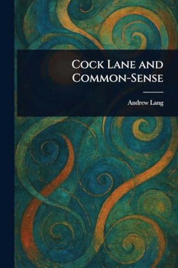 Cock Lane and Common-Sense