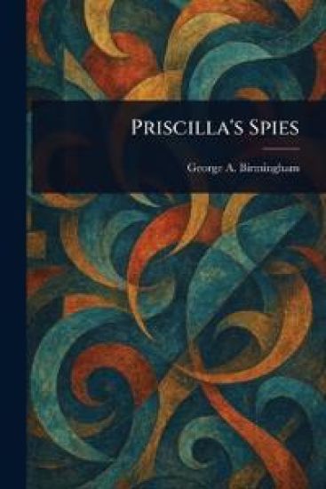 Priscilla's Spies