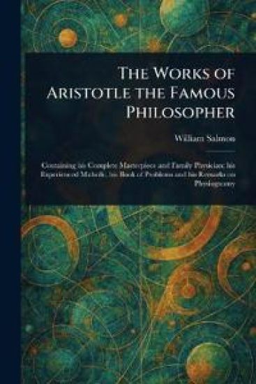 The Works of Aristotle the Famous Philosopher