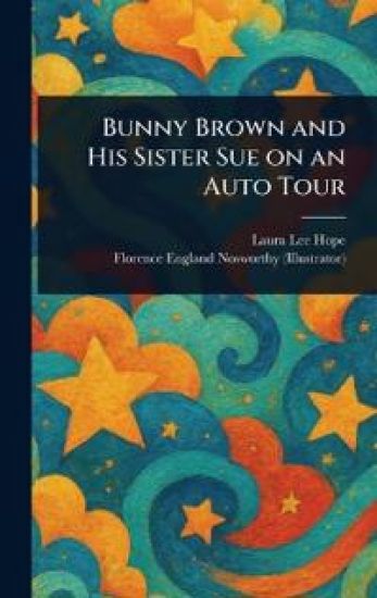 Bunny Brown and His Sister Sue on an Auto Tour