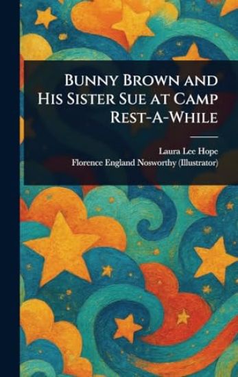 Bunny Brown and His Sister Sue at Camp Rest-A-While
