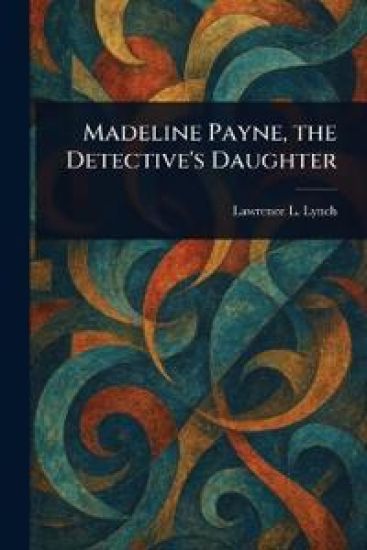 Madeline Payne, the Detective's Daughter