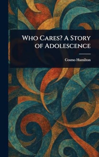 Who Cares? A Story of Adolescence