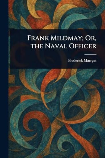 Frank Mildmay; Or, the Naval Officer