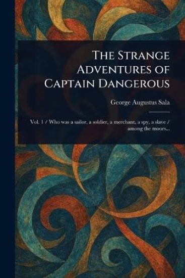 The Strange Adventures of Captain Dangerous