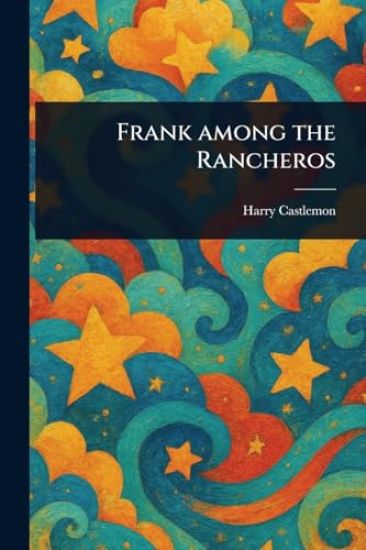Frank Among the Rancheros