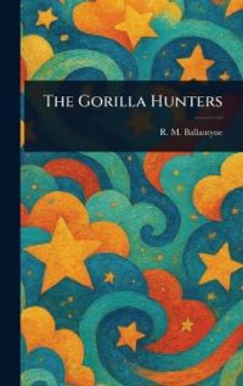 The Gorilla Hunters