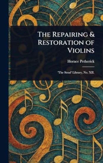 The Repairing & Restoration of Violins