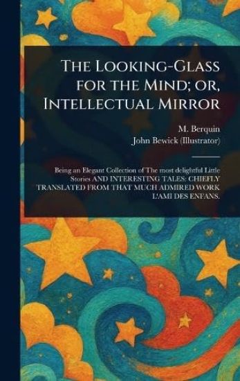 The Looking-Glass for the Mind; or, Intellectual Mirror