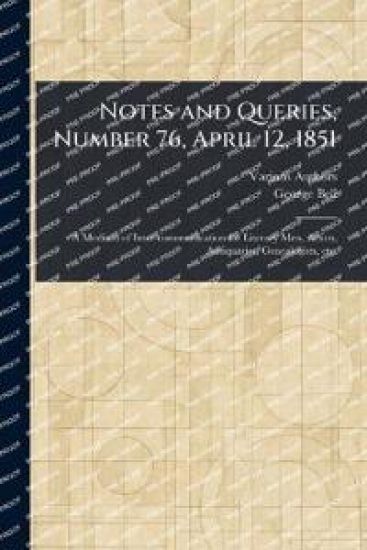 Notes and Queries, Number 76, April 12, 1851