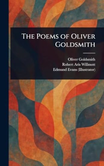 The Poems of Oliver Goldsmith