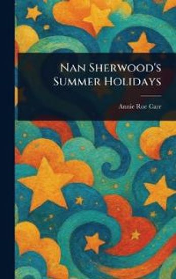 Nan Sherwood's Summer Holidays