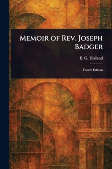 Memoir of Rev. Joseph Badger
