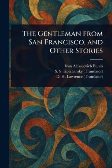 The Gentleman From San Francisco, and Other Stories