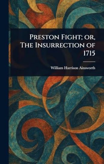 Preston Fight; or, The Insurrection of 1715
