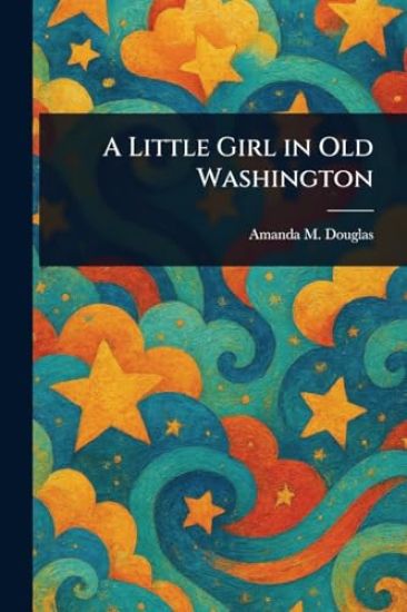A Little Girl in Old Washington