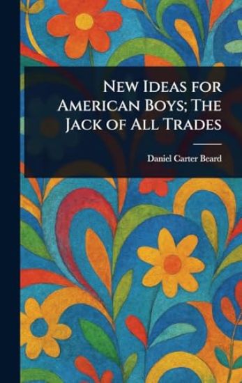 New Ideas for American Boys; The Jack of All Trades