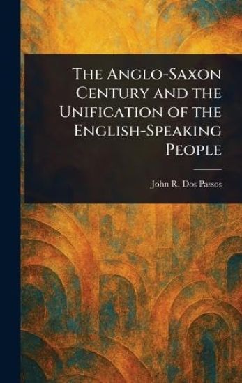 The Anglo-Saxon Century and the Unification of the English-Speaking People