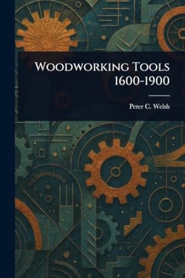Woodworking Tools 1600-1900