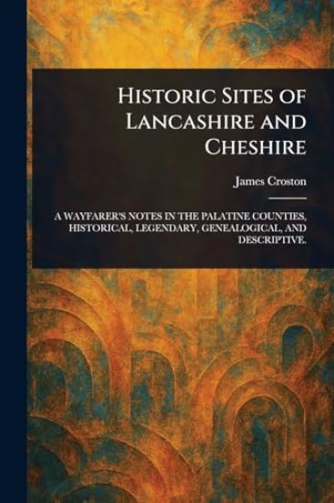 Historic Sites of Lancashire and Cheshire