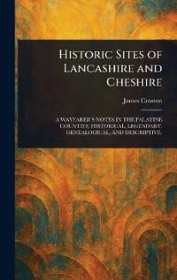 Historic Sites of Lancashire and Cheshire