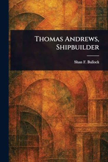 Thomas Andrews, Shipbuilder