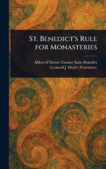 St. Benedict's Rule for Monasteries