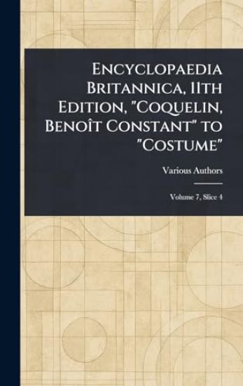 Encyclopaedia Britannica, 11th Edition, "Coquelin, Benoît Constant" to "Costume"