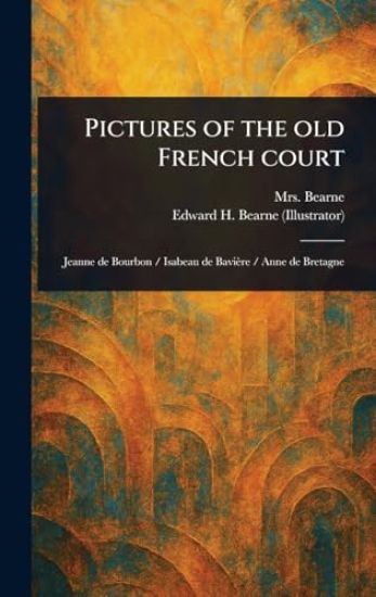 Pictures of the Old French Court