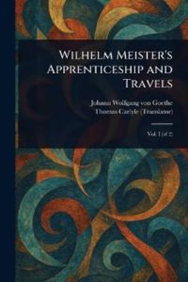 Wilhelm Meister's Apprenticeship and Travels