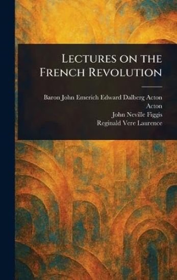 Lectures on the French Revolution