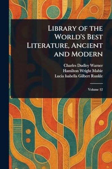 Library of the World's Best Literature, Ancient and Modern