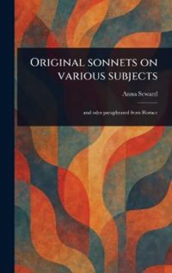 Original Sonnets on Various Subjects