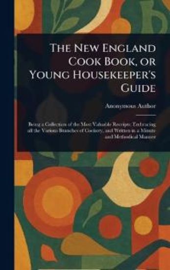 The New England Cook Book, or Young Housekeeper's Guide