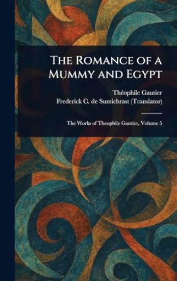 The Romance of a Mummy and Egypt
